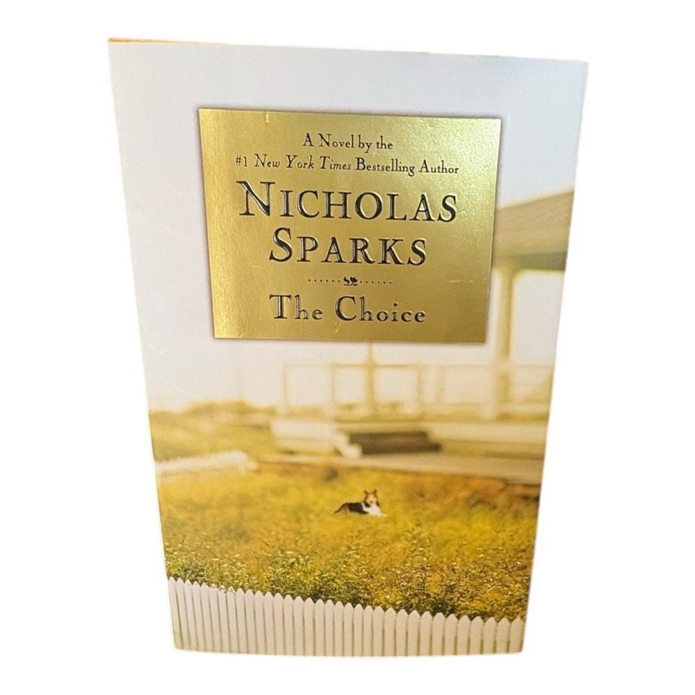 The Choice by Nicholas‎ Sparks Hardcover 2007 First Edition Romance Novel